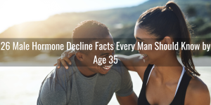 The Truth About Male Hormone Decline